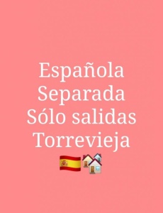 Española madurita separada. Salidas torrevieja