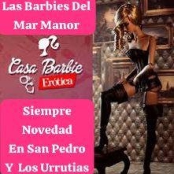 Casa las barbies del mar menor siempre 10 chicas salidas economicas, San Pedro del Pinatar